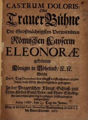 Castrum Doloris : oder Trauerbühne der Kayserin Eleonorae ...