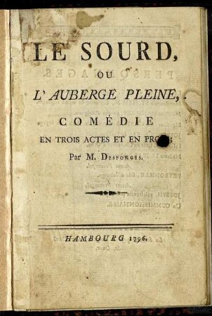 Le Sourd, Ou L'Auberge Pleine : Comédie En Trois Actes Et En Prose