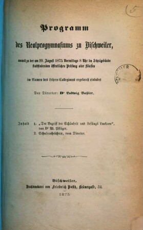 Programm des Realprogymnasiums und der mit Demselben Verbundenen Gymnasialklassen zu Bischweiler : mit welchem zu der öffentl. Prüfung u. Schlussfeier ... ergebenst einladet ..., 1874/75