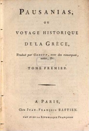 Pausanias, Ou Voyage Historique De La Grèce, Tom. 1