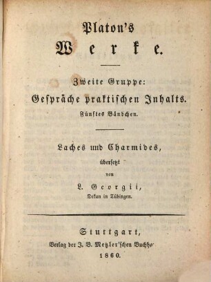 Platon's Werke, 2,5. Gespräche praktischen Inhalts ; 5. Laches und Charmides
