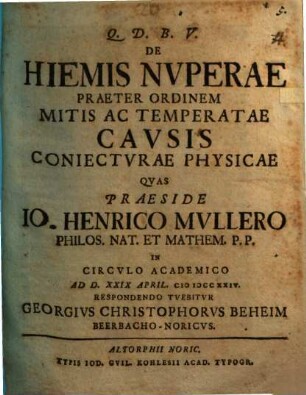 De Hiemis Nvperae Praeter Ordinem Mitis Ac Temperatae Cavsis Coniectvrae Physicae
