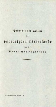 Geschichte des Abfalls der vereinigten Niederlande von der Spanischen Regierung