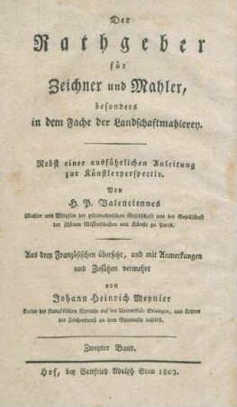 Bd. 2: Praktische Anleitung zur Linear- und Luftperspectiv für Zeichner und Mahler : Nebst Betrachtungen über das Studium der Mahlerey überhaupt, und der Landschaftsmahlerey insbesondere
