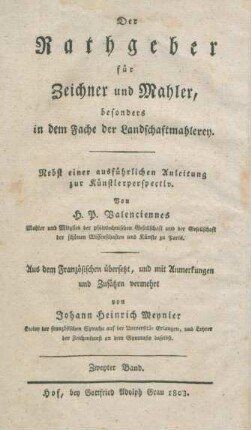 Bd. 2: Praktische Anleitung zur Linear- und Luftperspectiv für Zeichner und Mahler : Nebst Betrachtungen über das Studium der Mahlerey überhaupt, und der Landschaftsmahlerey insbesondere