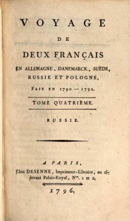 Voyage De Deux Français En Allemagne, Danemarck, Suède, Russie Et Pologne : Fait En 1790-1792, Tome Quatrième. Russie