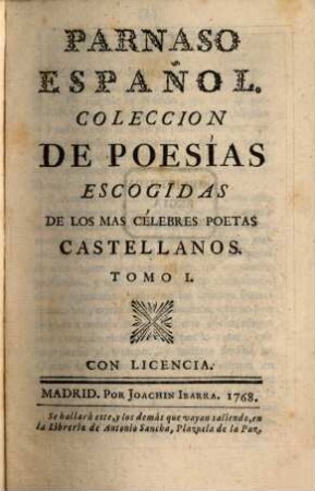 Parnaso Español : Coleccion De Poesias Escogidas De Los Mas Célebres Poetas Castellanos. 1