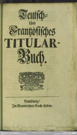 Teutsch- Und Frantzösisches Titular-Buch