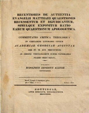 Recentiores de authentia Evangelii Matthaei quaestiones recensentur et diiudicantur : simulque exponitur ratio earum quaestionum apologetica Commentatio crit. theol. in certamine lit. praemio ornata