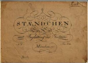 Staendchen : ein Lied ; mit Begleitung der Guitarre ; no. X