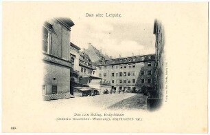 Das rote Kolleg, Hofgebäude (Gellert's Studenten-Wohnung), abgebrochen 1903 [Das alte Leipzig]