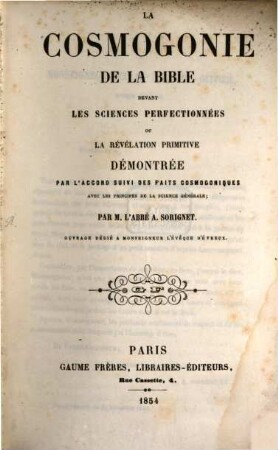 La cosmogonie de la Bible devant les sciences perfectionnées ou la révélation primitive