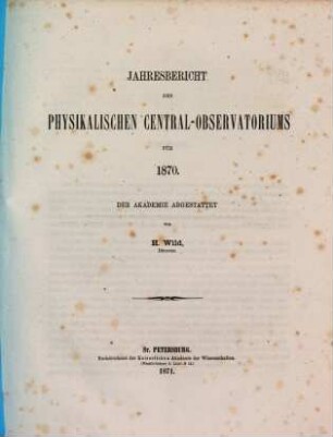 Jahresbericht des Physikalischen Central-Observatoriums : der Akademie abgestattet. 1870 (1871)
