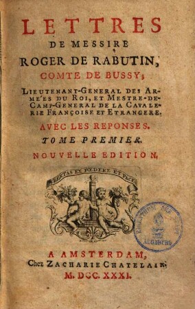 Lettres De Messire Roger De Rabutin, Comte De Bussy ... : Avec Les Réponses, Tome Premier