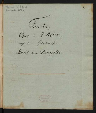 Fausta. Handschriftliches Textbuch (Inspizienzbuch) der Aufführungen Berlin, Königsstädtisches Theater, 1835