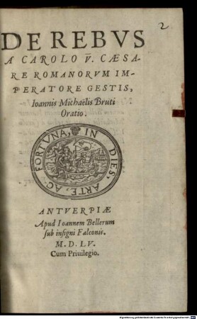 De Rebvs A Carolo V. Caesare Romanorvm Imperatore Gestis, Ioannis Michaelis Bruti Oratio