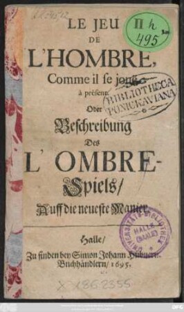 Le Jeu De L'Hombre, Comme il se joué à present. Oder Beschreibung Des L'Ombre-Spiels/ Auff die neueste Manier