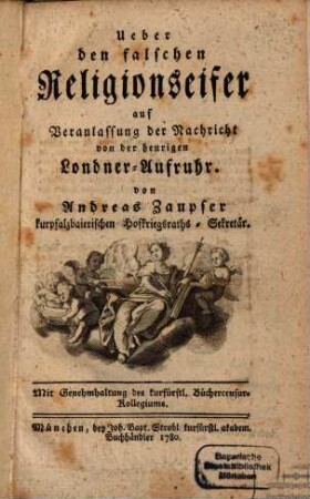 Ueber den falschen Religionseifer auf Veranlassung der Nachricht von der heurigen Londner-Aufruhr