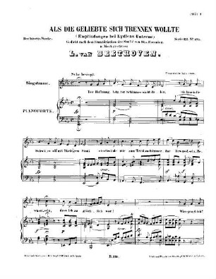 Beethoven's Werke, 235 = Serie 23: Lieder und Gesänge mit Begleitung des Pianoforte. Als die Geliebte sich trennen wollte (Empfindungen bei Lydien's Untreue) : [WoO 132]