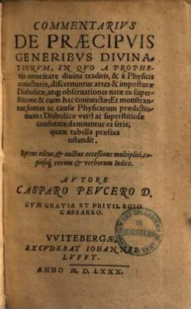 Commentarius de praecipuis generibus divinationum : in quo a prophetiis autoritate divina traditis ...