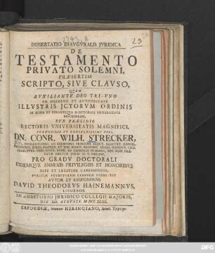 Dissertatio Inavgvralis Jvridica De Testamento Privato Solemni, Praesertim Scripto, Sive Clavso