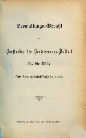 Verwaltungsbericht des Vorstandes der Versicherungsanstalt für die Pfalz. 1892