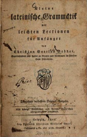 Kleine lateinische Grammatik : mit leichten Lectionen für Anfänger