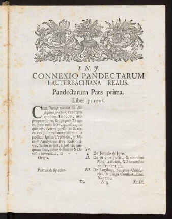 5-24, I. N. J. Connexio Pandectarum Lauterbachiana Realis. Pandectarum Pars prima. Liber I. - IV. Pandectarum Pars Secunda. Liver V. - XI. Pandectarum Pars Tertia. Liber XII. - XIX.