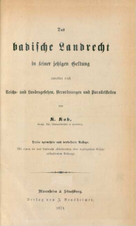 Das badische Landrecht in seiner jetzigen Geltung annotirt nach Reichs- und Landesgesetzen, Verordnungen und Parallelstellen