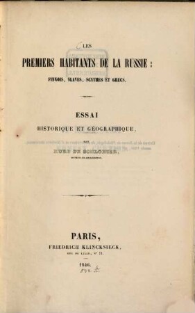 Les premiers habitants de la Russie : Finnois, Slaves, Scythes et Grecs ; essai historique et géographique