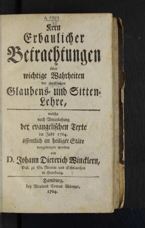 Kern Erbaulicher Betrachtungen über wichtige Wahrheiten der christlichen Glaubens- und Sitten-Lehre,