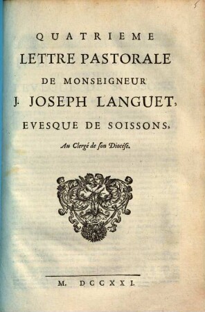 Quatrieme Lettre Pastorale De Monseigneur J. Joseph Languet, Evesque De Soissons, Au Clergé de son Diocése