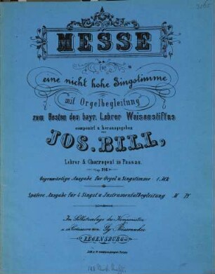 Messe : für 1 nicht hohe Singstimme mit Orgelbegl. ; op. 216