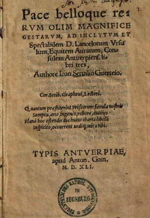 Pace belloque rerum olim magnifice gestarum, ad inclytum et spectabilem D. Lancelotum Ursulum ... libri tres