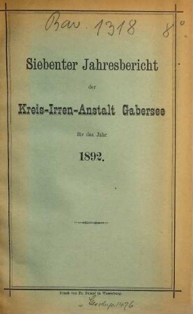 Jahresbericht der Kreis-Irrenanstalt Gabersee. 7. 1892