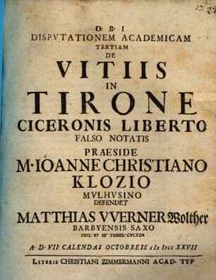Disputationem Academicam Tertiam De Vitiis In Tirone Ciceronis Liberto Falso Notatis