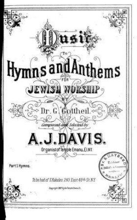 Music to hymns and anthems for jewish worship by G. Gottheil / composed and selected by A. J. Davis