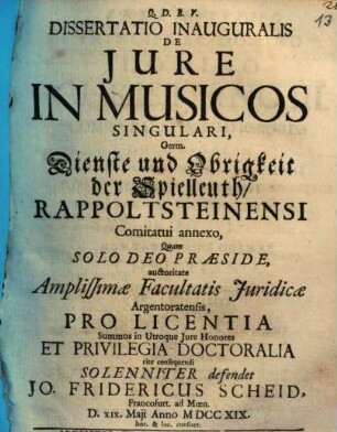 Dissertatio inauguralis de iure in musicos singulari, Germ. Dienste und Obrigkeit der Spielleuth, Rappoltsteinensi comitatui annexo