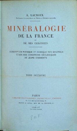 Minéralogie de la France et de ses colonies : Description physique et chimique des minéraux étude des conditions géologiques de leurs gisements, 2