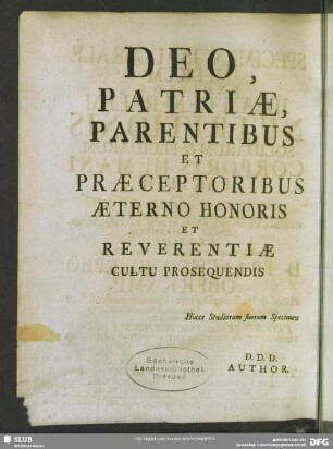 Deo Patriae, Parentibus Et Praeceptoribus Aeterno Honoris Et Reverentiae Cultu Prosequendis