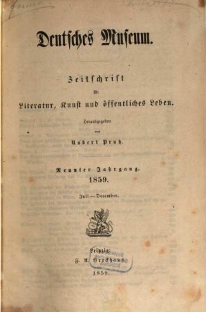 Deutsches Museum : Zeitschrift für Literatur, Kunst u. öffentliches Leben. 9,[2] = Nr. 27 - 52. 1859
