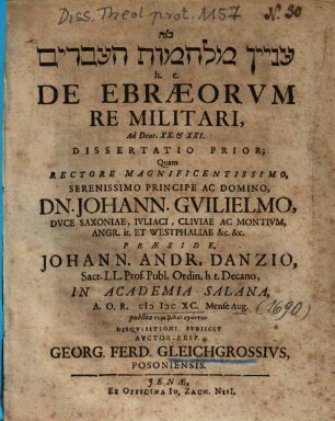 ... h. e. De Ebraeorvm Re Militari, Ad Deut. XX. et XXI. Dissertatio Prior
