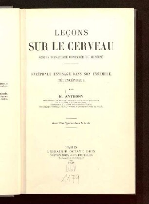 Leçons sur le cerveau : (cours d'anatomie comparée du muséum) ; encéphale envisagé dans son ensemble ; télencéphale