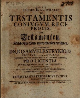 Theses Inavgvrales De Testamentis Conivgvm Reciprocis : = Von Testamenten, Welche Ehe-Leute unter einander errichten