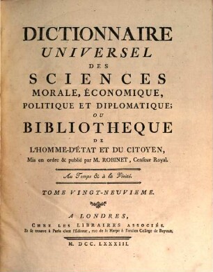 Dictionnaire Universel Des Sciences Morale, Économique, Politique Et Diplomatique, Ou Bibliothèque De L'Homme-D'État Et Du Citoyen. 29, SU - UTR