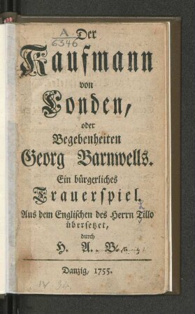 Der Kaufmann von Londen, oder Begebenheiten Georg Barnwells : Ein bürgerliches Trauerspiel