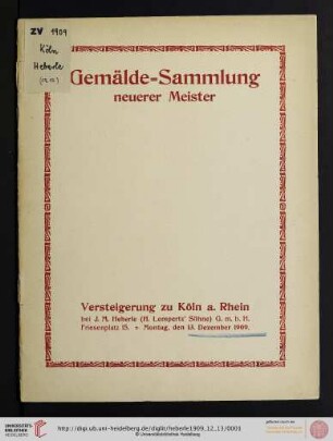 Versteigerung zu Köln / J. M. Heberle (H. Lempertz' Söhne): Katalog von Gemälden neuzeitiger Meister : aus dem Besitze eines rheinische Kunstfreundes ; Versteigerung zu Köln a. Rh., den 13. Dezember 1909