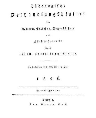 1: Pädagogische Verhandlungsblätter für Aeltern, Erzieher, Jugendlehrer und Kinderfreunde - 1806