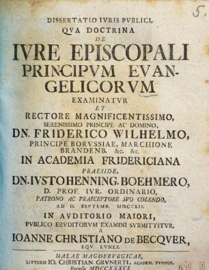 Dissertatio Ivris Pvblici, Qva Doctrina De Ivre Episcopali Principvm Evangelicorvm Examinatvr