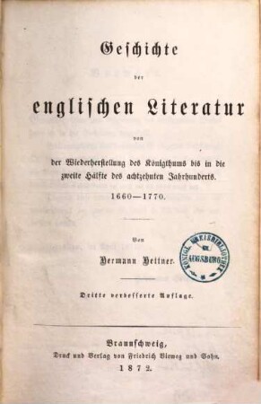 Geschichte der englischen Literatur : von der Wiederherstellung des Königthums bis in die zweite Hälfte des achtzehnten Jahrhunderts : 1660 - 1770